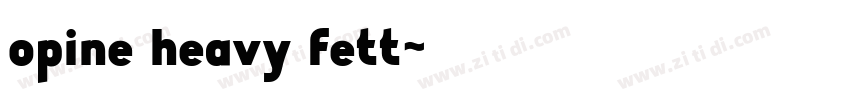 opine heavy fett字体转换